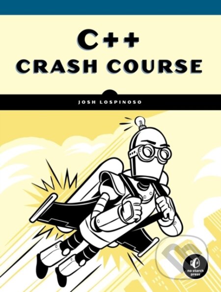 Kniha: C++ Crash Course (Joshua Alfred Lospinoso). No Starch, 2019