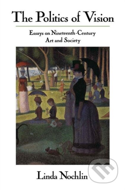 Kniha: The Politics Of Vision (Linda Nochlin). Routledge, 2019