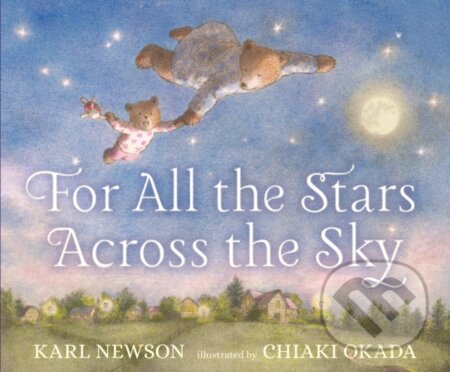 Kniha: For All the Stars Across the Sky (Karl Newson). Walker books, 2019
