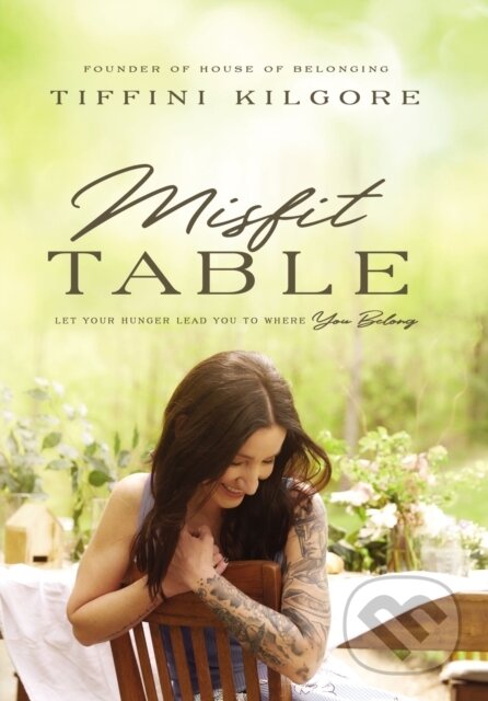 Kniha: Misfit Table (Tiffini Kilgore). Zondervan, 2019