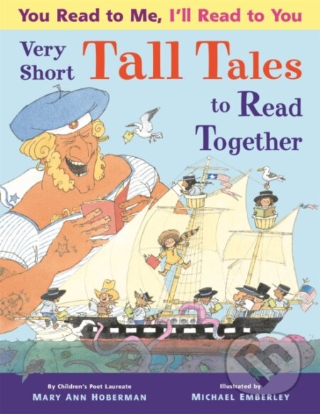 Kniha: You Read to Me, I'll Read to You: Very Short Tall Tales to Read Together (Mary Ann Hoberman a Michael Emberley). Little, Brown Young Readers, 2019