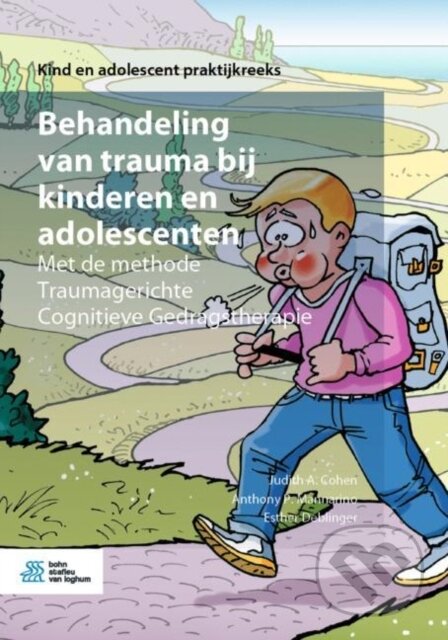 Kniha: Behandeling Van Trauma Bij Kinderen En Adolescenten (Anthony P Mannarino, Judith A Cohen a Esther Deblinger). , 2021