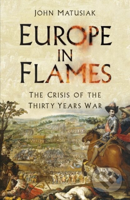 Kniha: Europe in Flames (Matusiak John). The History Press, 2020
