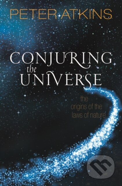 Kniha: Conjuring the Universe (Peter Atkins). Oxford University Press, 2020