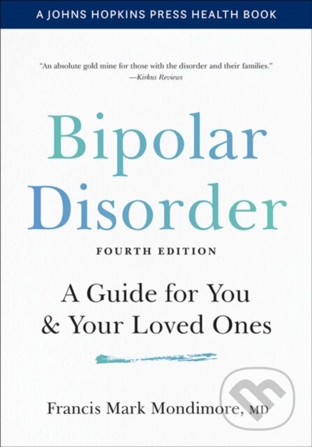 Kniha: Bipolar Disorder (Francis Mark Mondimore). Johns Hopkins University, 2020