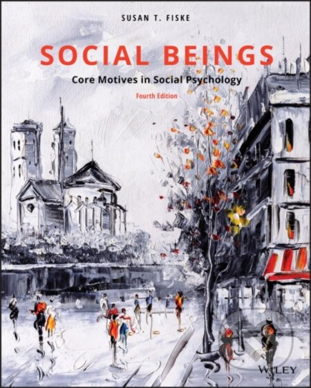 Kniha: Social Beings (Susan T. Fiske). John Wiley & Sons, 2020