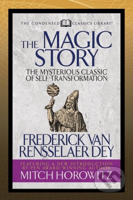 Kniha: The Magic Story (Condensed Classics) (Frederick van Rensselaer Dey a Mitch Horowitz). G&D Media, 2021