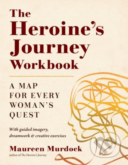 Kniha: The Heroine's Journey Workbook (Maureen Murdock). , 2020