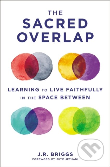 Kniha: The Sacred Overlap (J. R Briggs). Zondervan, 2020