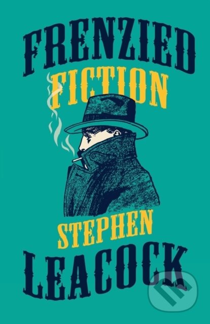 Kniha: Frenzied Fiction (Leacock Stephen). , 2021