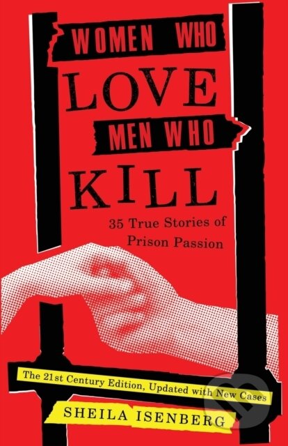 Kniha: Women Who Love Men Who Kill (Sheila Isenberg). Diversion, 2021