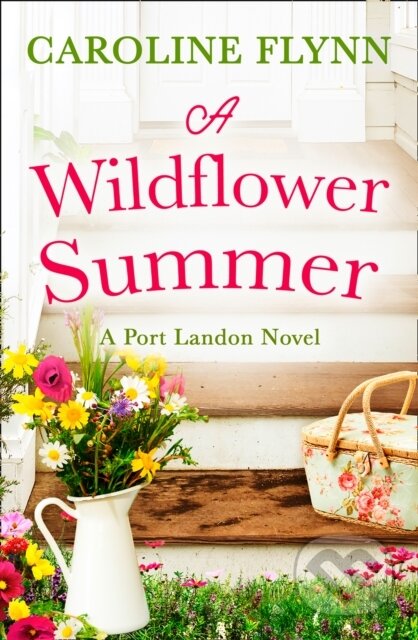 Kniha: A Wildflower Summer (Caroline Flynn). HQ, 2021