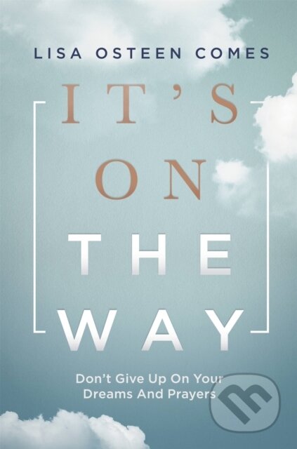 Kniha: It's On the Way (Lisa Osteen Comes). FaithWords, 2021