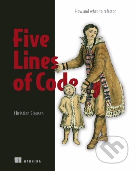 Kniha: Five Lines of Code (Christian Clausen). Manning Publications, 2021