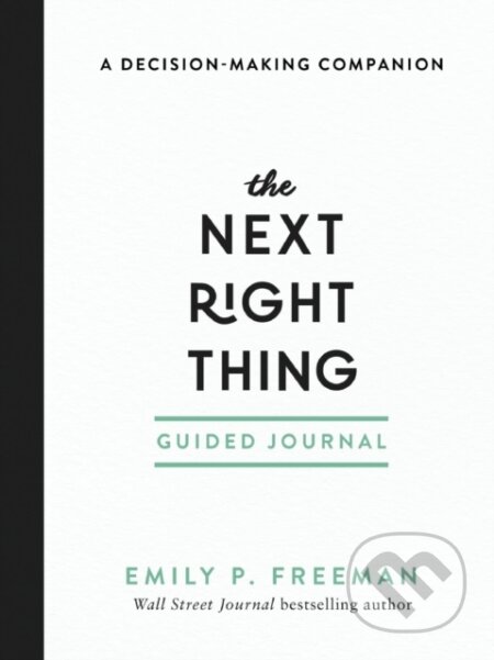 Kniha: The Next Right Thing Guided Journal – A Decision–Making Companion (Emily P. Freeman). , 2021