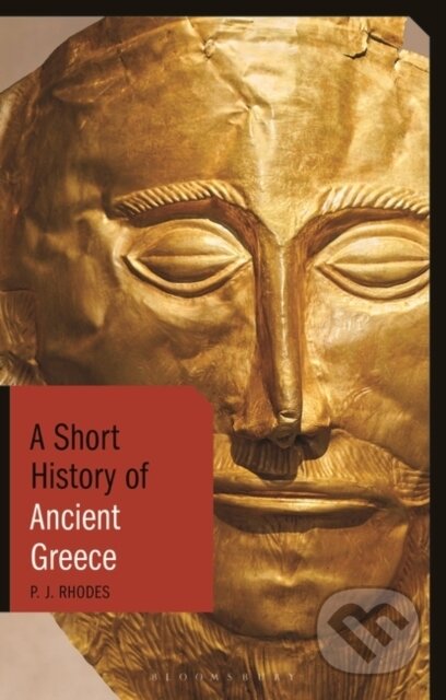 Kniha: A Short History of Ancient Greece (Pj Rhodes). Bloomsbury, 2019