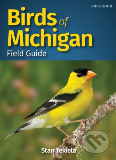 Kniha: Birds of Michigan Field Guide (Stan Tekiela). , 2019