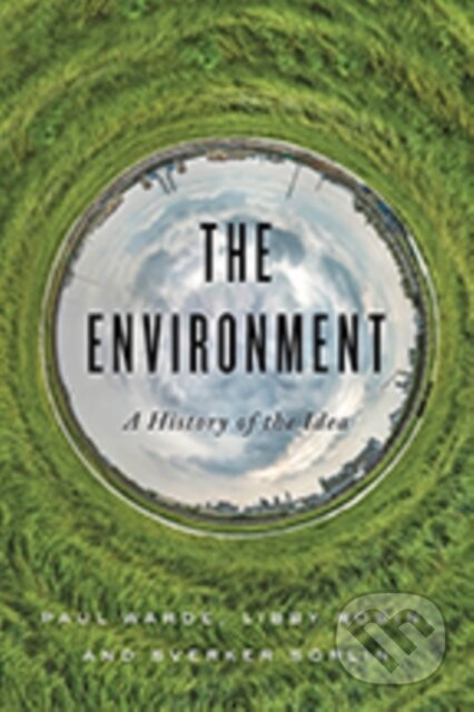 Kniha: The Environment (Libby Robin, Sverker Sorlin a Paul Warde). Johns Hopkins University, 2019