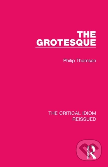 Kniha: The Grotesque (Philip Thomson). Routledge, 2019