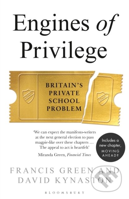 Kniha: Engines of Privilege (David Kynaston a Francis Green). Bloomsbury, 2019