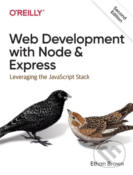 Kniha: Web Development with Node and Express (Ethan Brown). O'Reilly Media, 2019