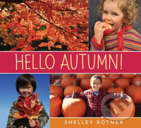 Kniha: Hello Autumn! (Shelley Rotner). Holiday house, 2019