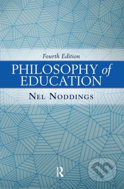 Kniha: Philosophy of Education (Nel Noddings). Routledge, 2019