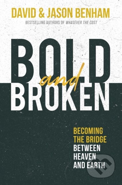 Kniha: Bold and Broken (David Benham a Jason Benham). , 2019