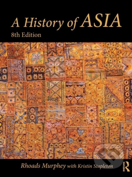 Kniha: A History of Asia (Kristin Stapleton a Rhoads Murphey). Routledge, 2019
