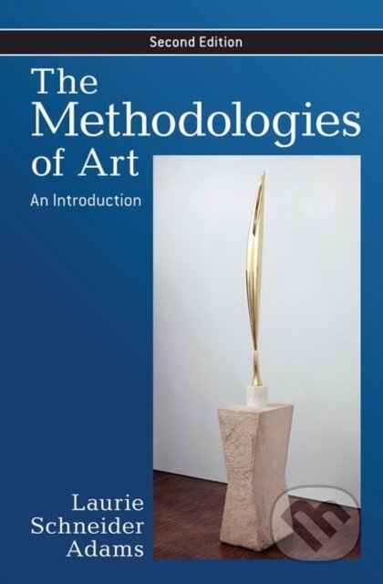 Kniha: The Methodologies of Art (Laurie Schneider Adams). Routledge, 2019
