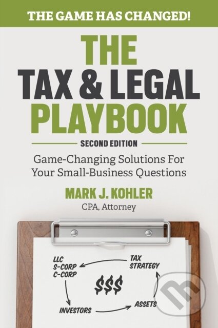 Kniha: The Tax and Legal Playbook (Kohler Mark J). Entrepreneur, 2019