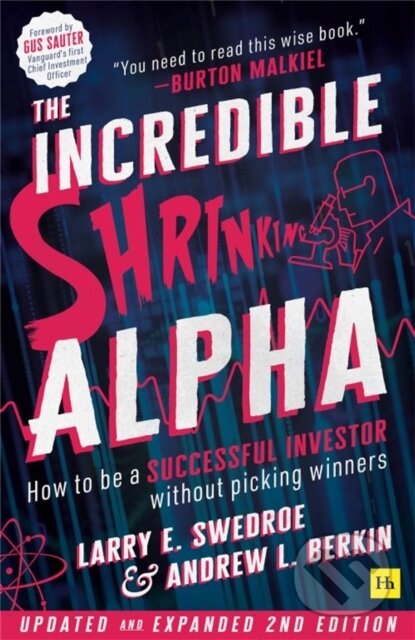 Kniha: The Incredible Shrinking Alpha (Second Edition) (Andrew L. Berkin a Larry E. Swedroe). , 2020