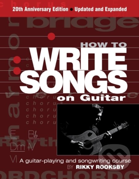Kniha: How to Write Songs on Guitar (Rikky Rooksby). Backbeat, 2020