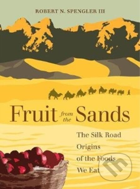 Kniha: Fruit from the Sands (Robert N., III a III Spengler). University of California Press, 2020