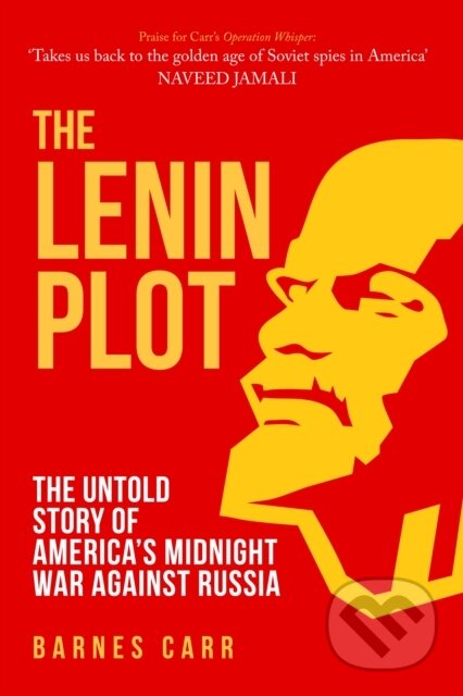 Kniha: The Lenin Plot (Barnes Carr). Amberley Publishing, 2020