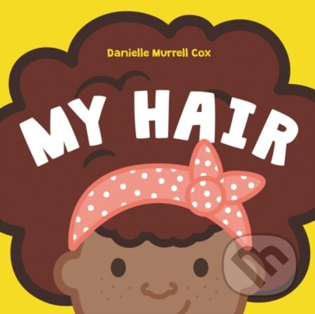 Kniha: My Hair (Cox Danielle Murrell). HarperCollins, 2020