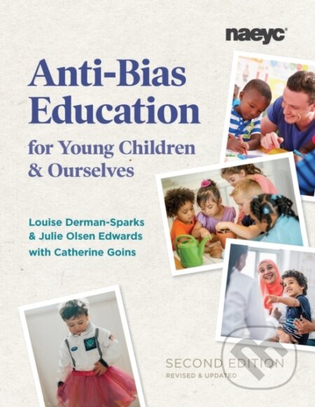 Kniha: Anti-Bias Education for Young Children and Ourselves, Second Edition (Julie Olsen Edwards a Louise Derman-Sparks). , 2020