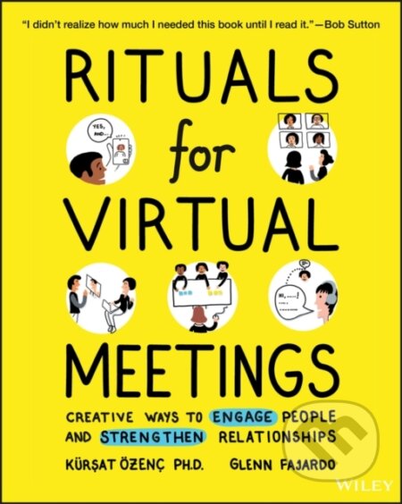 Kniha: Rituals for Virtual Meetings (Glenn Fajardo a Kursat Ozenc). John Wiley & Sons, 2021