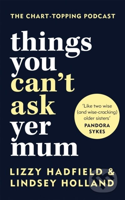Kniha: Things You Can't Ask Yer Mum (Lindsey Holland a Lizzy Hadfield). Kyle Books, 2021