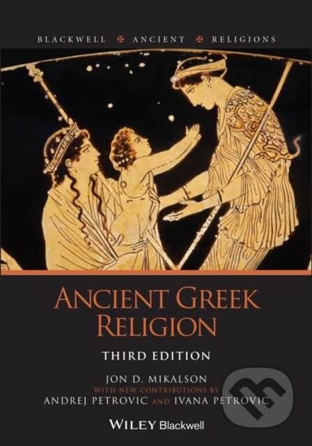 Kniha: Ancient Greek Religion (Andrej Petrovic, Jon D. Mikalson a Ivana Petrovic). Wiley-Blackwell, 2021