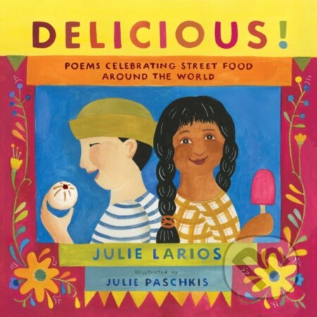 Kniha: Delicious! (Julie Larios). Beach Lane, 2021