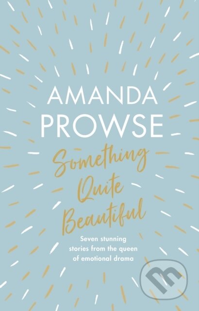 Kniha: Something Quite Beautiful (Amanda Prowse). Aria, 2021