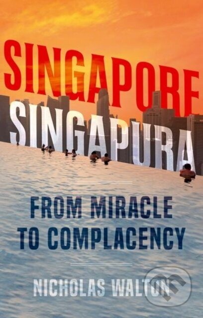Kniha: Singapore, Singapura (Nicholas Walton). C Hurst & Co Publishers, 2021