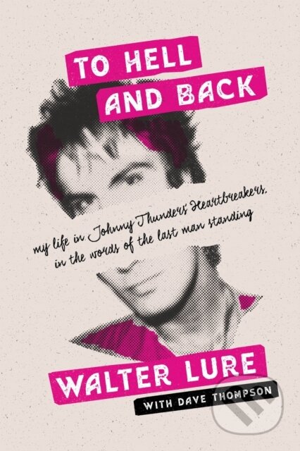 Kniha: To Hell and Back (Walter Lure). Backbeat, 2021