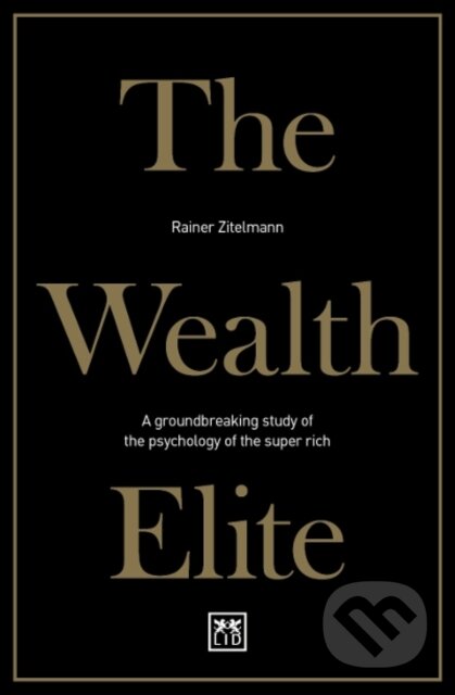 Kniha: The Wealth Elite (Rainer Zitelmann). LID Publishing, 2019