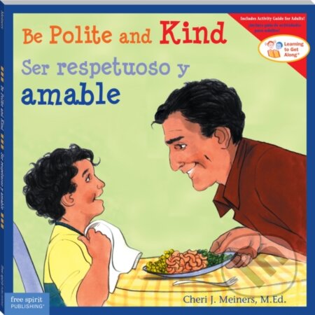 Kniha: Be Polite and Kind / Ser respetuoso y amable (Cheri J. Meiners). , 2019