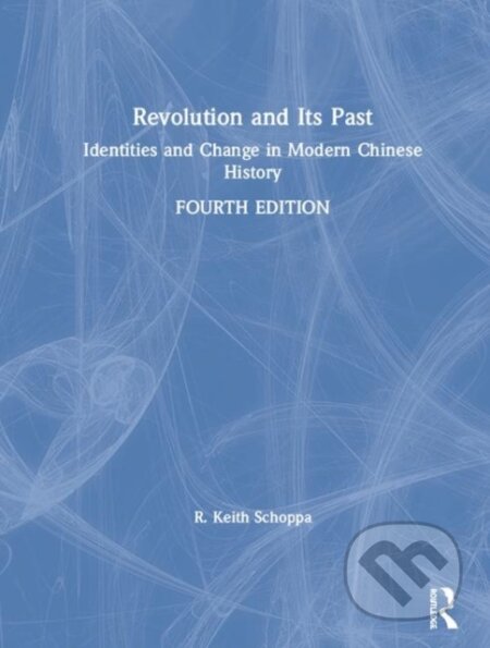 Kniha: Revolution and Its Past (R. Keith Schoppa). Routledge, 2019