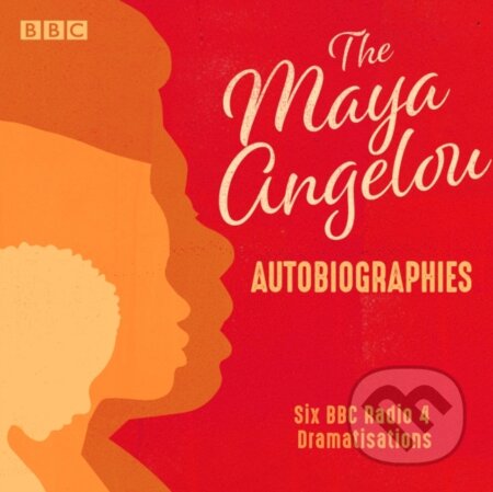 Kniha: The Maya Angelou Autobiographies (Maya Angelou). , 2019