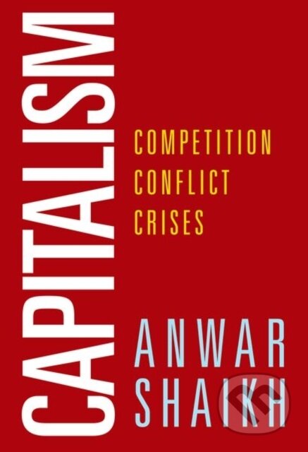 Kniha: Capitalism (Anwar Shaikh). Oxford University Press, 2019