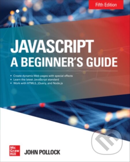 Kniha: JavaScript: A Beginner's Guide, Fifth Edition (John Pollock). McGraw-Hill, 2019